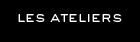 LES ATELIERS